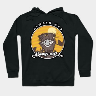 Always was always will be 3 eyed emu Hoodie